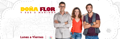 ¿Por qué cambiaron de horario a “Doña Flor y sus 2 Maridos”?