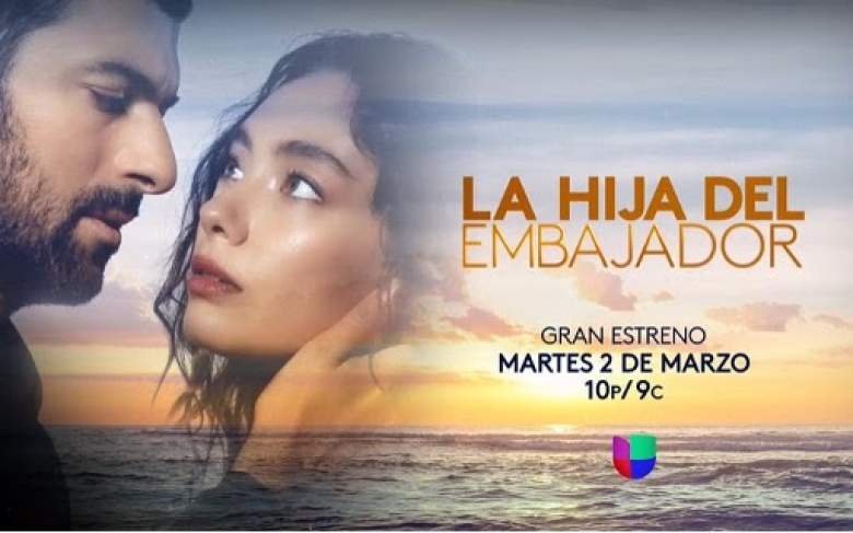 “La Hija del Embajador” en Univision: Fecha y Hora de estreno